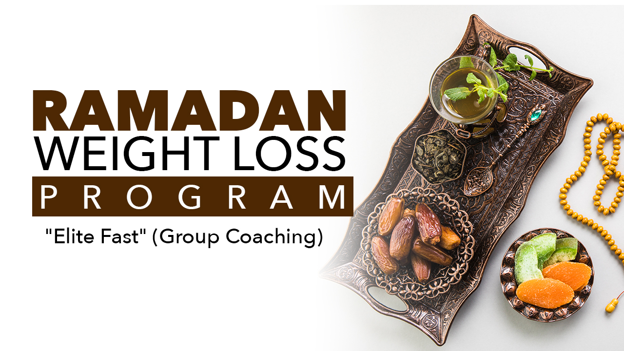 Ramadan Weight Loss Program: The "Elite Fast" (Group Coaching) — Most Popular